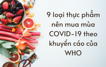 9 loại thực phẩm nên mua mùa COVID19