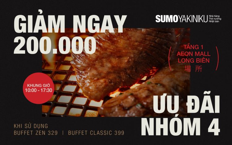 SUMO YAKINIKU AEON MALL LONG BIÊN HÀ NỘI – TẶNG NGAY 200K CHO NHÓM 4 BUFFET NƯỚNG NHẬT CHỈ TỪ 279K/NGƯỜI