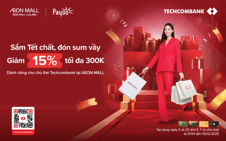 Săn lộc đầu năm với ưu đãi Techcombank 15% tại AEON MALL LONG BIÊN