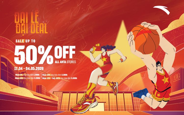 ANTA SALE CHỒNG SALE ĐÓN ĐẠI LỄ, GIẢM SỐC TỚI 50% VÀ HƠN THẾ NỮA