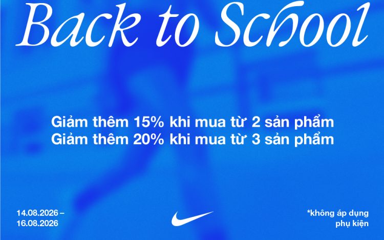 NIKE ƯU ĐÃI LÊN ĐẾN 20% MÙA TỰU TRƯỜNG!​
