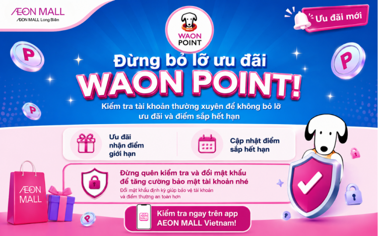 🔐 BẢO VỆ TÀI KHOẢN – AN TÂM TÍCH ĐIỂM, TRỌN VẸN ƯU ĐÃI WAON POINT