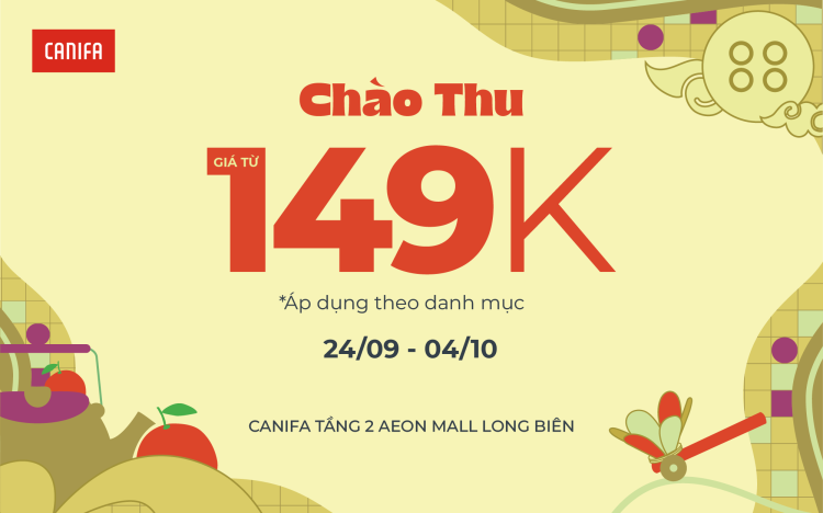 CHÀO THU – ƯU ĐÃI TỪ 149K, SẮM THU RINH QUÀ  