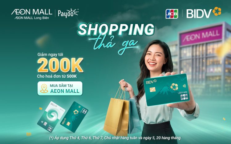 GIẢM NGAY 20% CHO CHỦ THẺ BIDV JCB TẠI AEON MALL LONG BIÊN