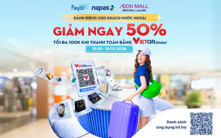 GIẢM NGAY 50% KHI THANH TOÁN BẰNG VietQRGlobal TẠI AEON MALL LONG BIÊN